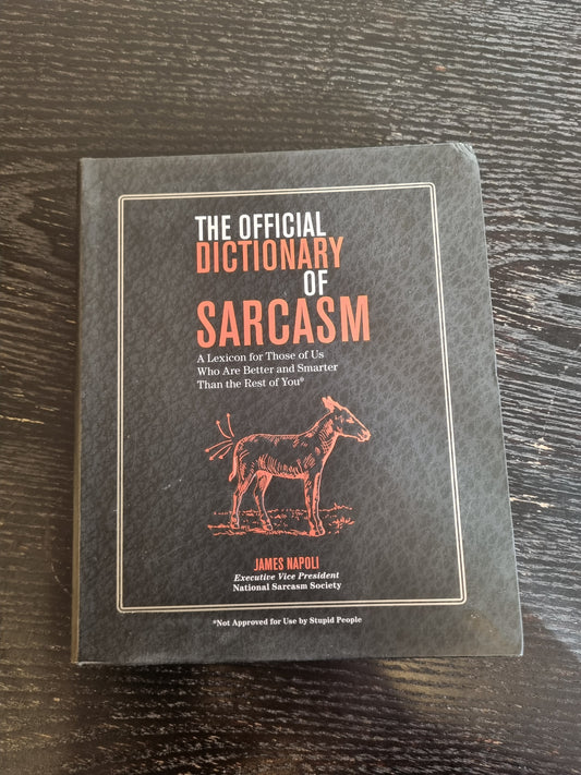 The Official Dictionary of Sarcasm – James Napoli