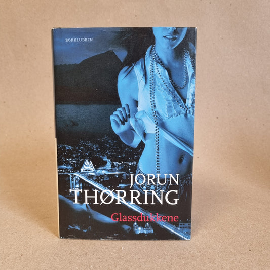 Glassdukkene – Jorun Thørring