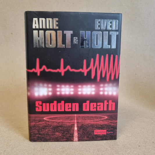 Sudden death – Anne Holt & Even Holt